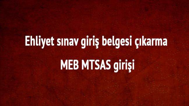 Ehliyet snav giri belgesi karma MEB MTSAS girii