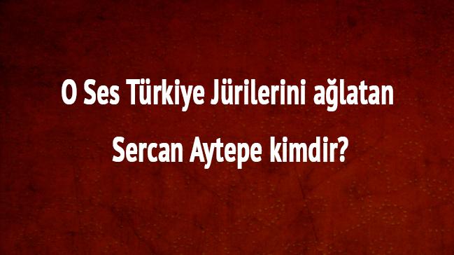 Sercan Aytepe alatan performans O Ses Trkiye Sercan Aytepe kimdir nereli ka yanda" 