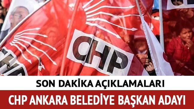 CHP Ankara Belediye Bakan aday kim olacak"