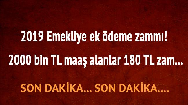 2019 Emekliye ek deme zamm! 2000 bin TL maa alanlar 180 TL zam...