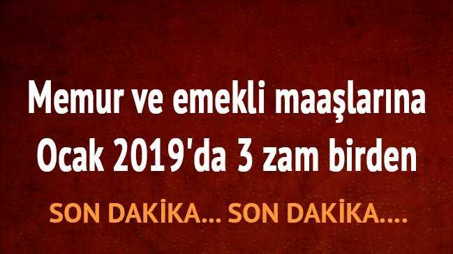 Memur maalarna Ocak 2019'da 3 zam birden emekliye de var