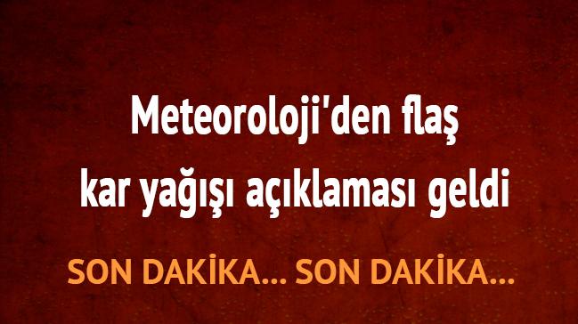 1 Aralk Cumartesi Meteoroloji son dakika kar ya aklamas Kar ya var m, ne zaman yaacak