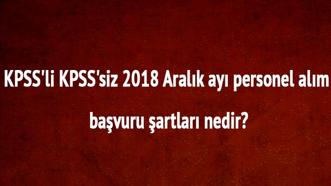 2018 Aralk Ay Kamuya Kamu Personeli ve Memur Alm lanlar! KPSS'li KPSS'siz