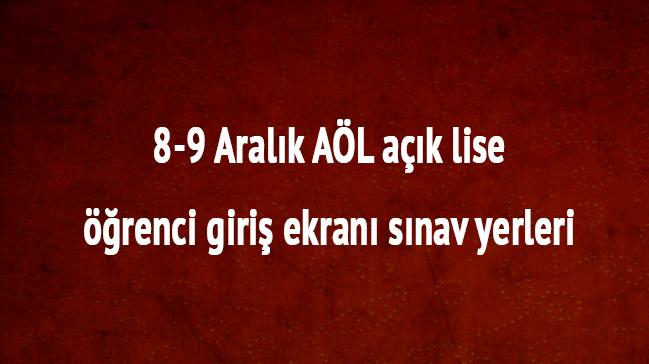 8 9 aralik aol acik lise ogrenci giris ekrani aol acik lise sinav giris yeri meb