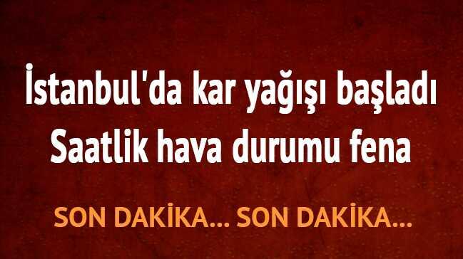 stanbul'da kar srprizi saatlik hava durumu fena