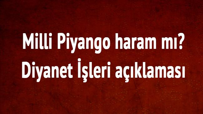 Milli Piyango haram m Diyanet leri son dakika aklamas yapld Milli Piyango Diyanet fetvas 