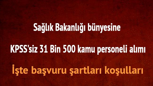 Salk Bakanl bnyesine KPSS'siz 31 Bin 500 kamu personeli alm