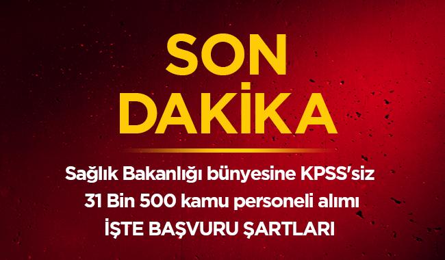 KPSS artsz Salk Bakanl 31 Bin 500 kamu personeli alm son dakika bavuru artlar nedir 