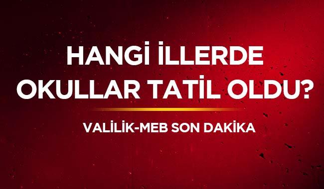 Hangi illerde okullar tatil oldu"