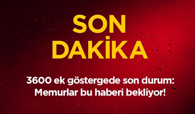 3600 ek gsterge nedir ne zaman verilecek" 3600 ek gsterge son dakika en son durum nedir"