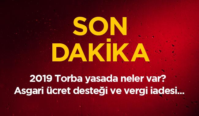 Torba yasada neler var" 2019 Torba Yasa tam metni asgari cret destei vergi iadesi