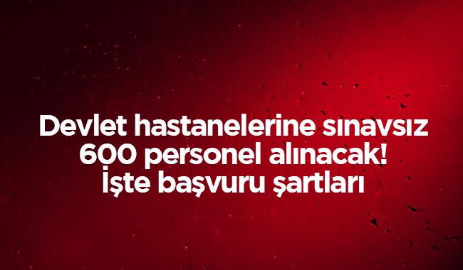 Devlet hastanelerine snavsz 600 personel alm bavuru artlar