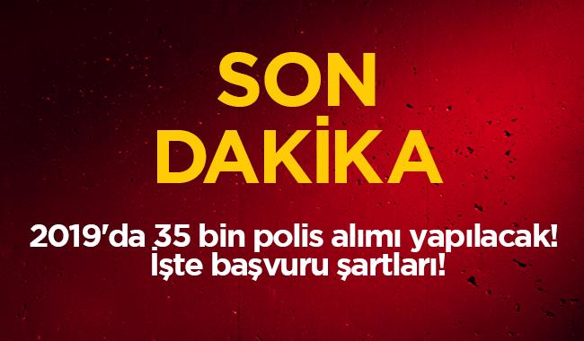 2019 Son Dakika 35 bin polis alm bavuru artlar! (polislik bavurusu - polis haberleri) 