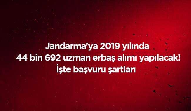 2019 Jandarma 44 bin 692 uzman erba szlemeli er alm son dakika bavuru artlar nedir