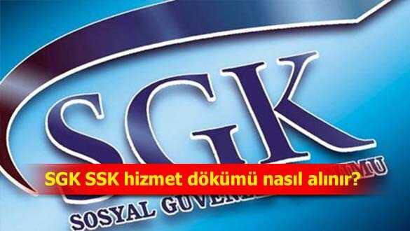 SGK SSK hizmet dkm nasl alnr" (TC kimlik no ile SSK sorgulama, prim borcu renme)