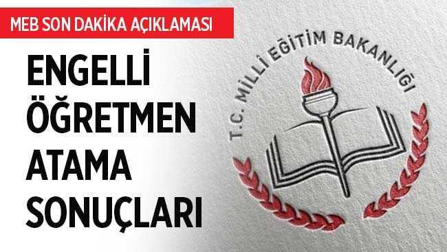  MEB Engelli retmen atama sonular akland!