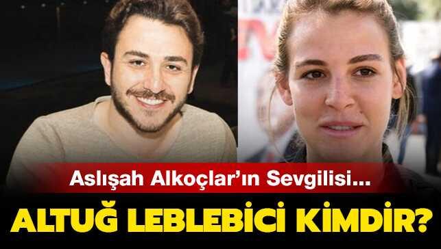 Altu Leblebici kimdir" Aslah Alkolarn sevgilisi Altu Leblebici ka yanda"