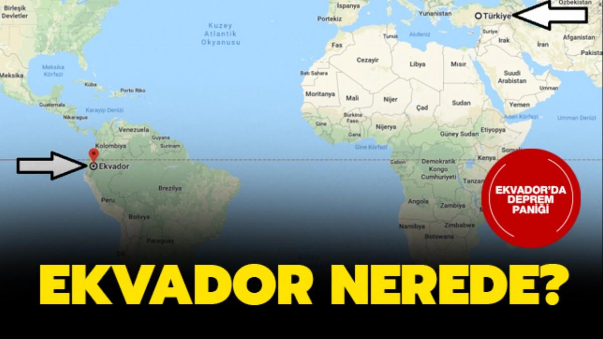 Ekvador nerede" Ekvador depremi son dakika!