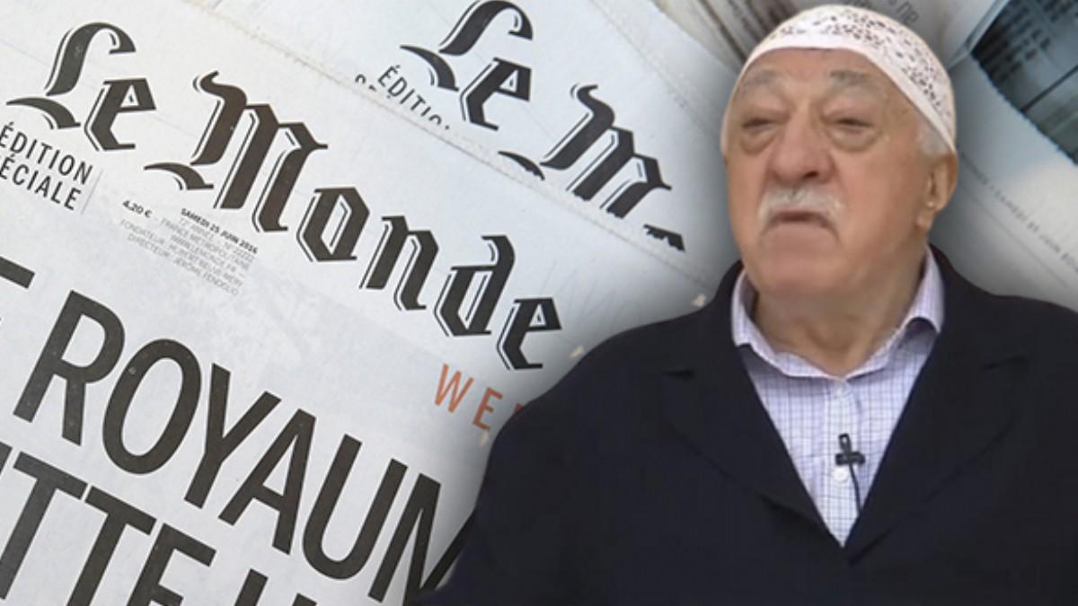 Fransz Le Monde gazetesinden rezalet yayn: FET'y Trk muhalif diye tanttlar