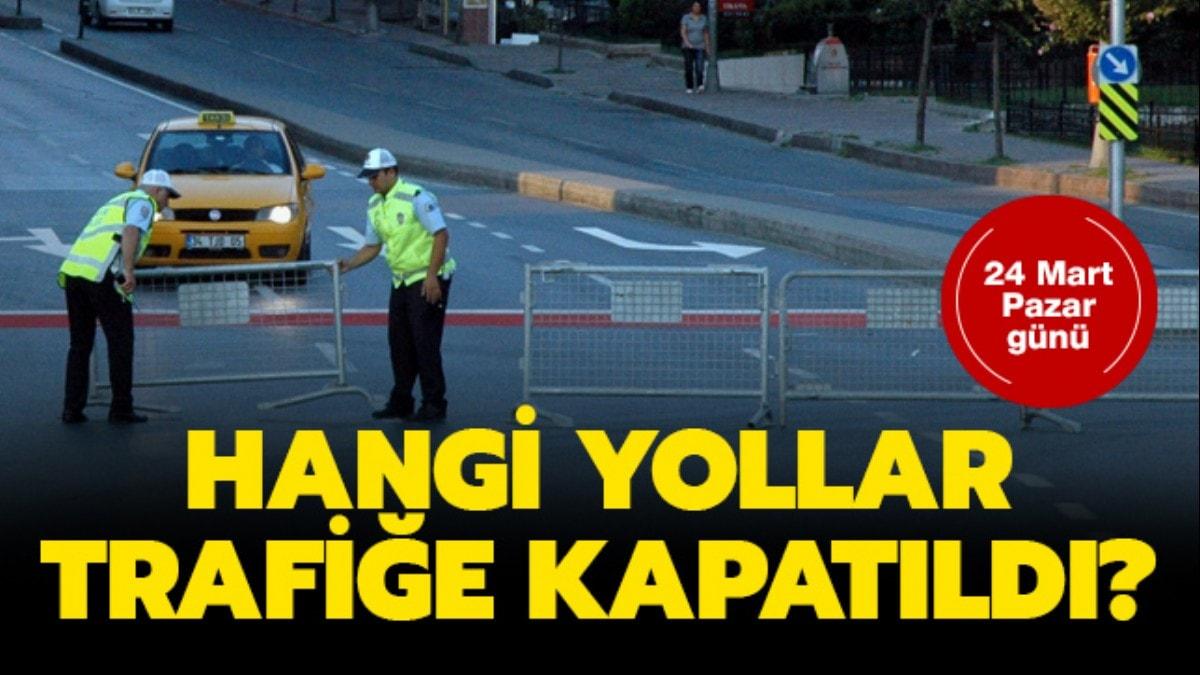 stanbulda kapal olan yollar hangileri"