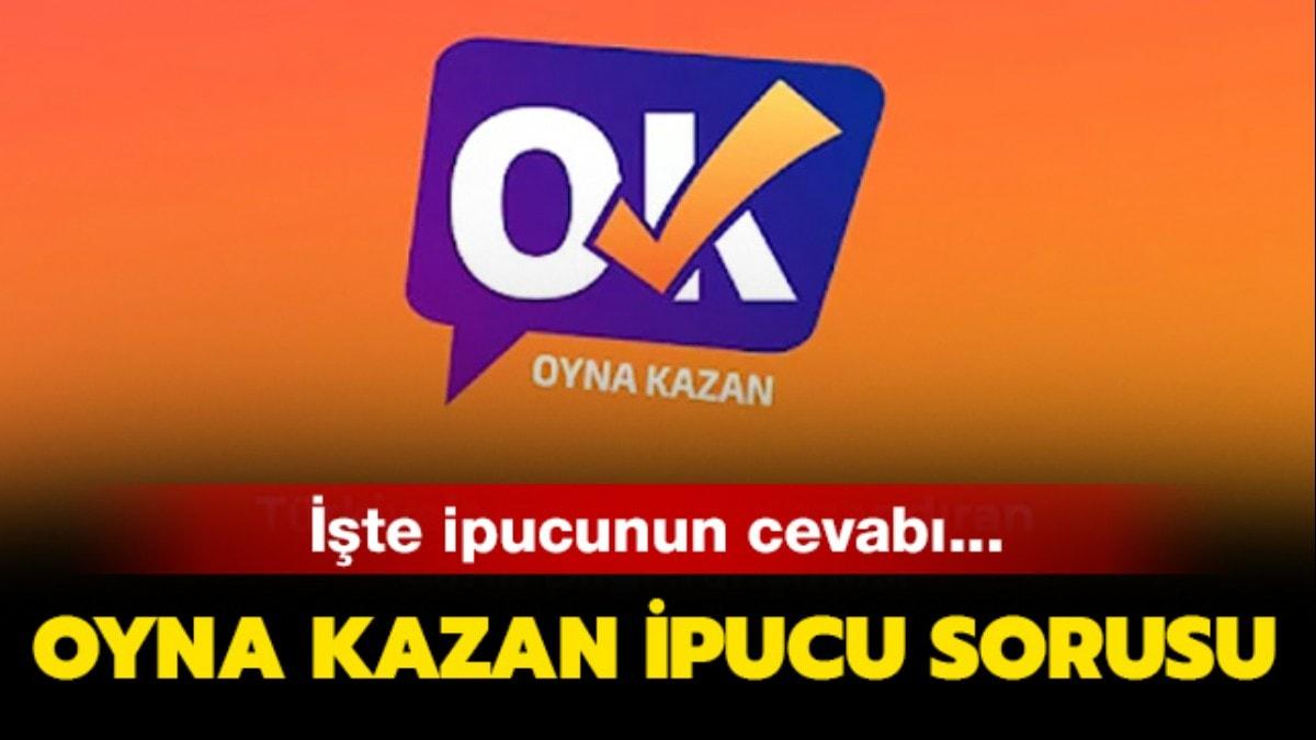 24 Mart Oyna Kazan ipucu sorusu yaynda