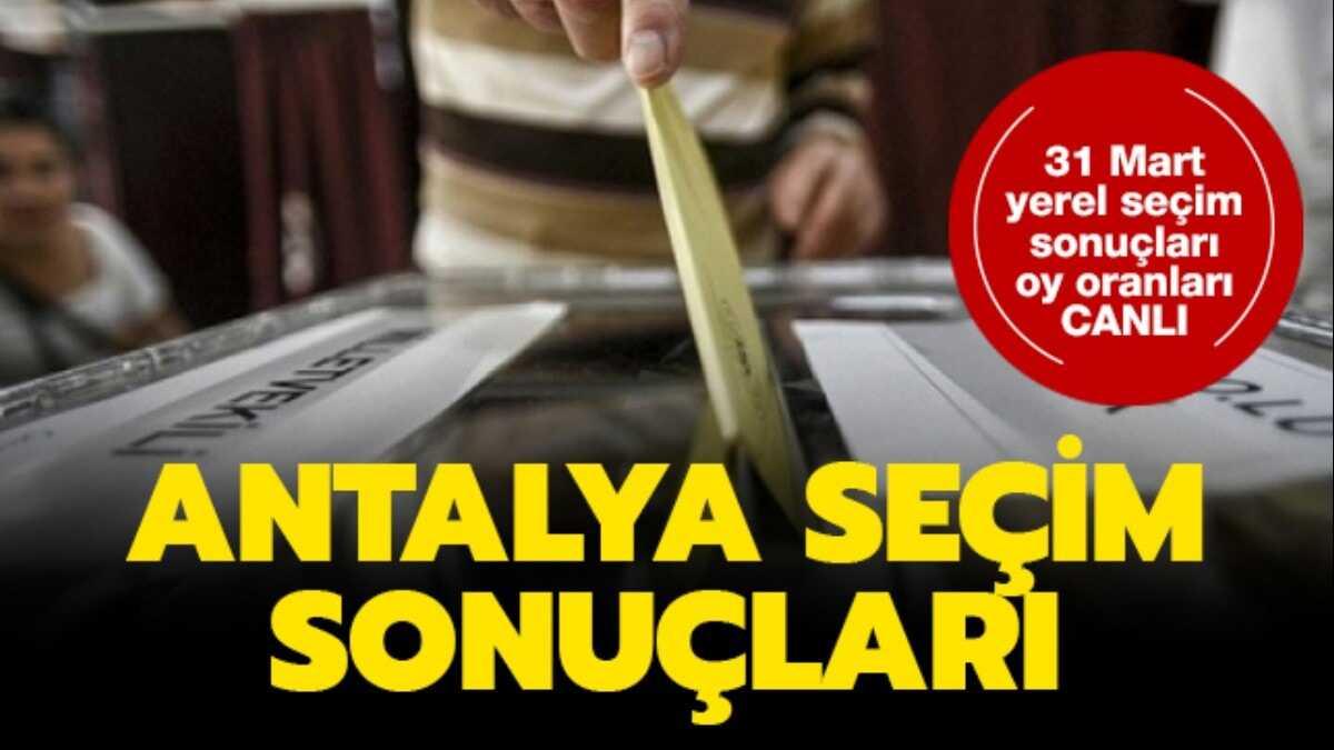 Antalya seim sonular kim kazand"