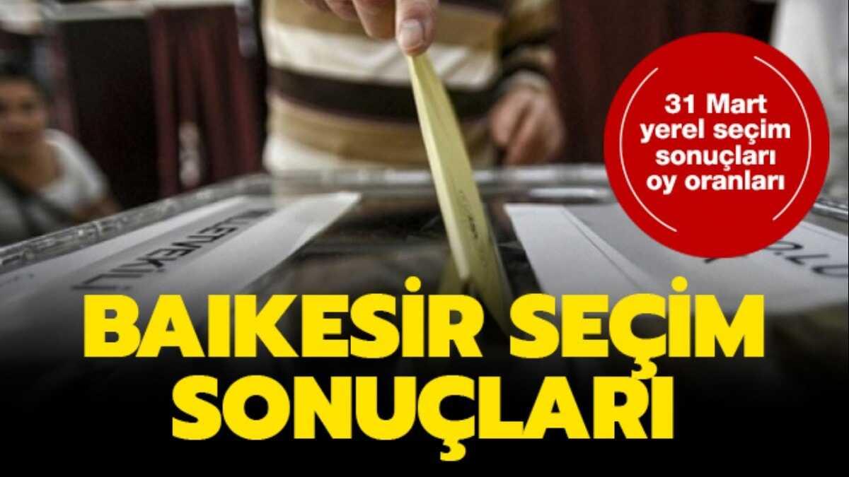 31 Mart 2019 Balkesir seim sonular oy oranlar! 