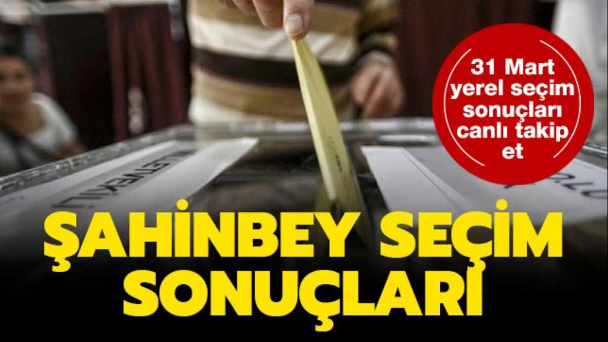 ahinbey yerel seim sonular oy oranlar 31 Mart 2019 ahinbey seim sonular son dakika!