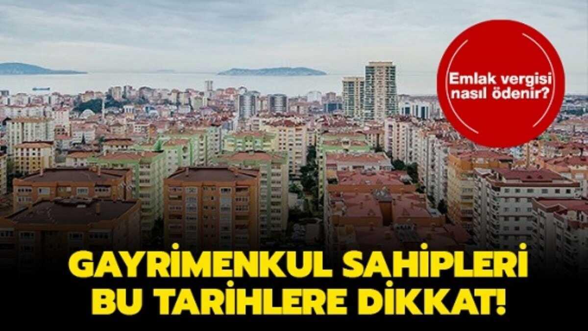 Kimler emlak vergisi demekle ykmldr" Emlak vergisi deme tarihleri ne zaman" 