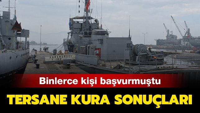 MSB tersane kura sonuçları açıklandı mı? Gölcük tersane ...