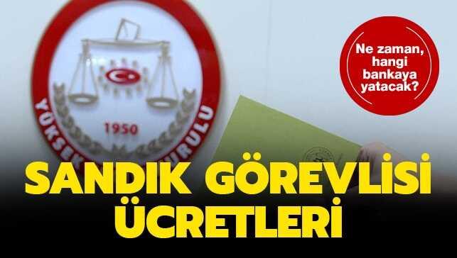 Sandık görevlisi ücretleri ne zaman yatacak"