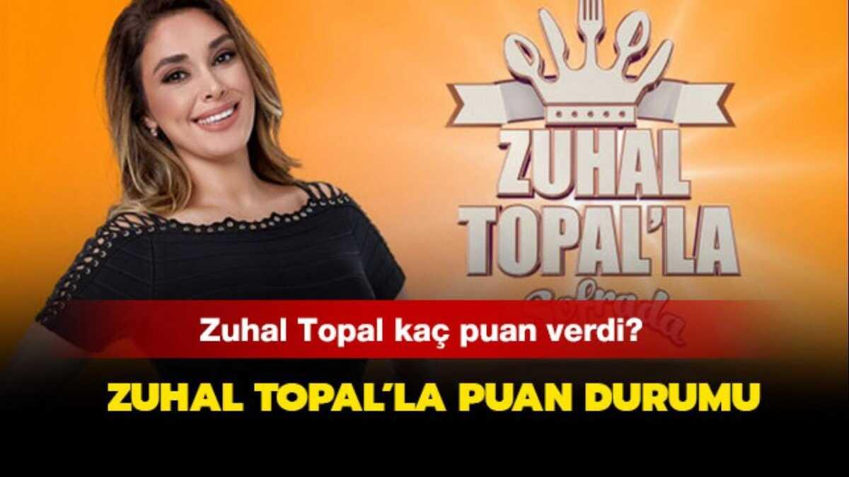 Zuhal Topal'la Sofrada gncel puan durumu nedir" 30 Nisan Zuhal Topal ka puan verdi"