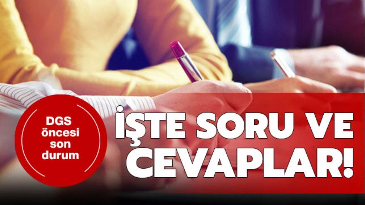 DGS ncesi son durum: Ska sorulan sorular ve cevaplar