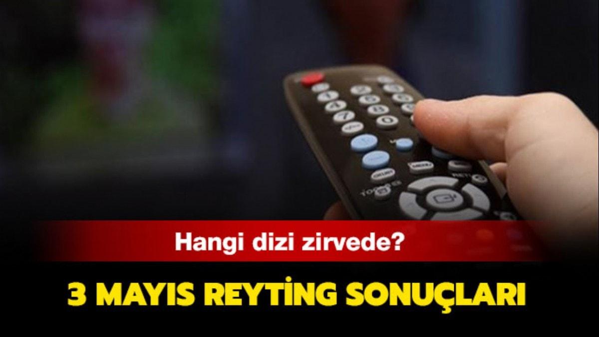 3 Mays reyting sonular belli oldu!