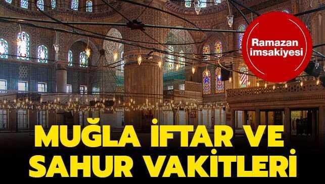 Muğla imsakiyesi: Muğla iftar vakti saat kaçta, sahur kaçta"