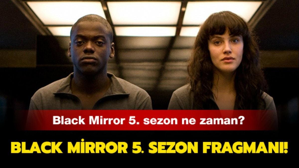 Black Mirror 5. sezon fragman yaynland! Black Mirror 5. sezon ne zaman izlenebilecek"