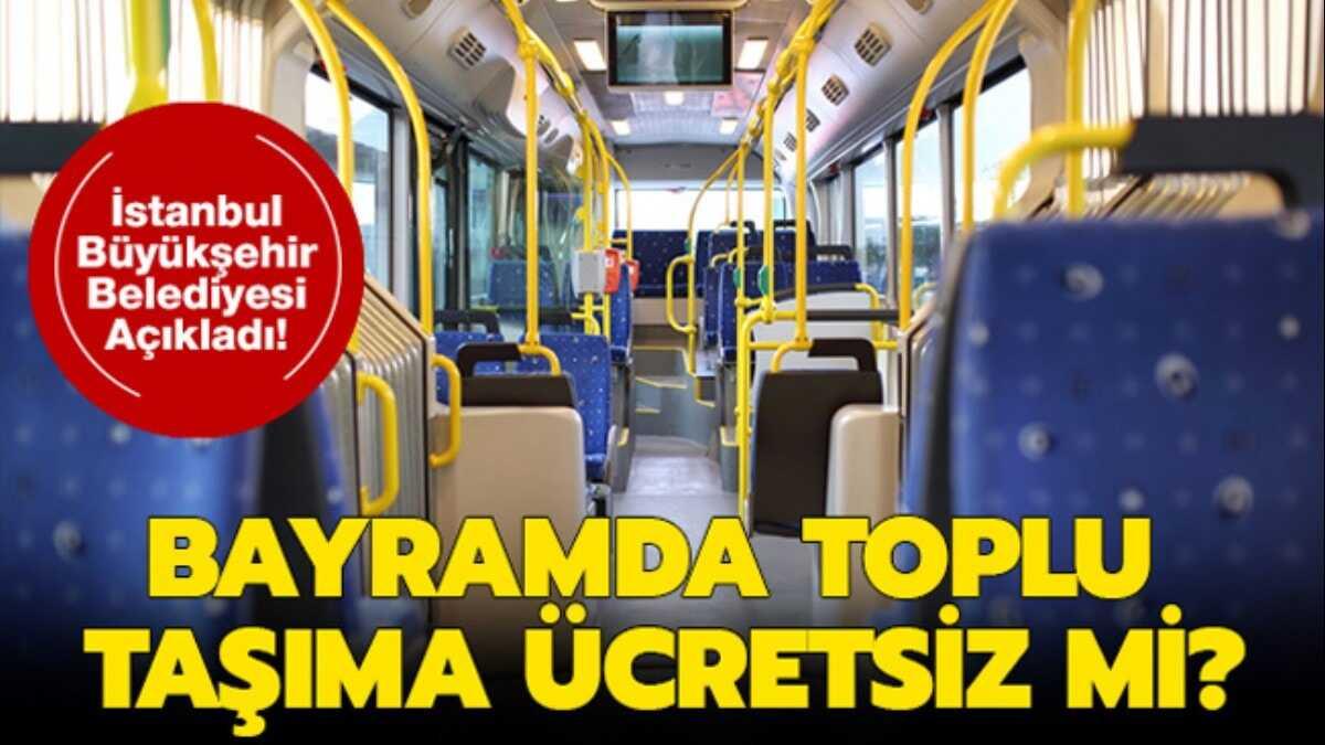 Bayramda ETT Otobs, Metro, Metrobs cretsiz mi" stanbulda bayramda toplu tama cretsiz mi"