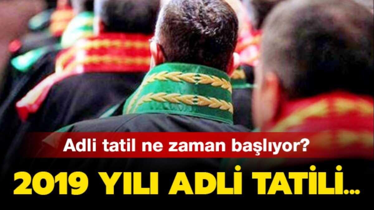 2019 Adli tatil ne zaman balayacak"   