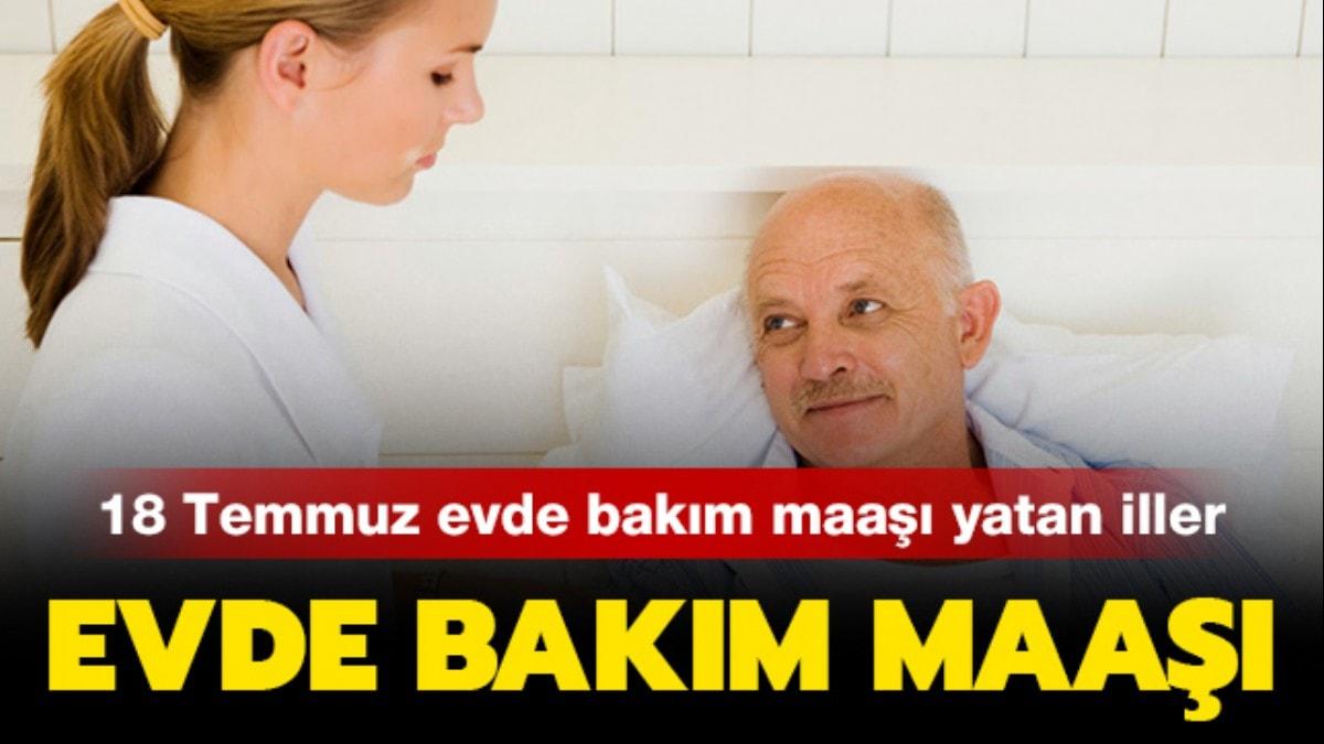 18 Temmuz 2019 evde bakm maa yatan iller hangileri"  