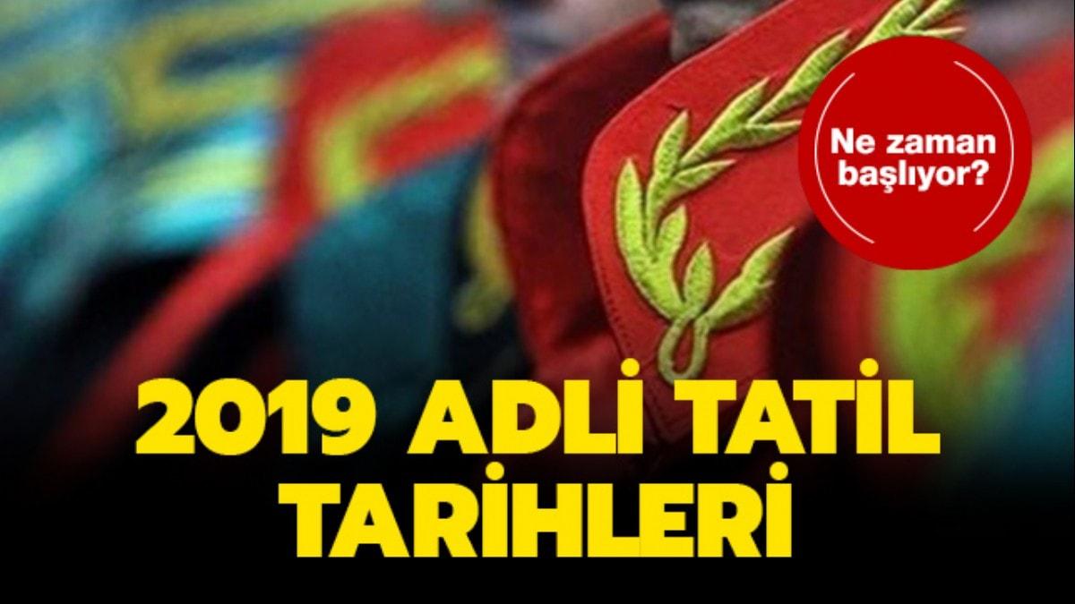 Adli tatil 2019 ne zaman balayacak" 