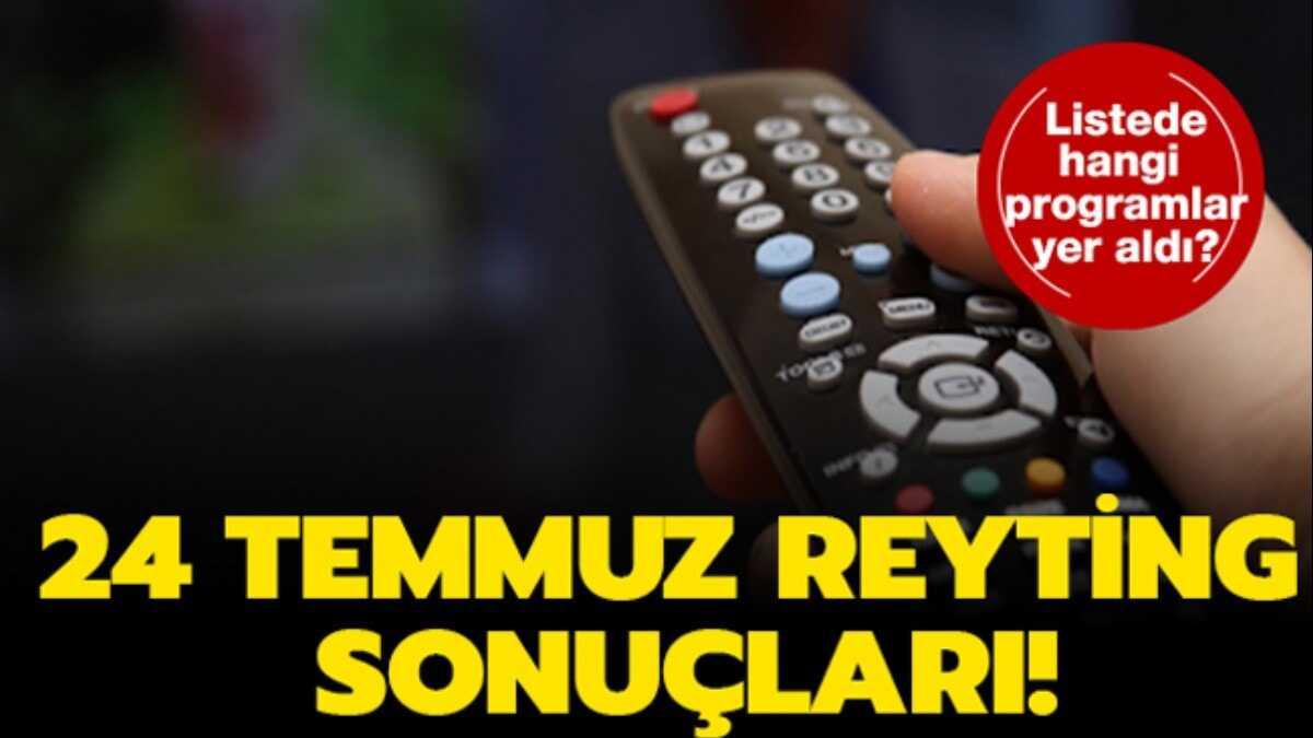 24 Temmuz reyting sonular: Afili Ak, Gldr Gldr Show...