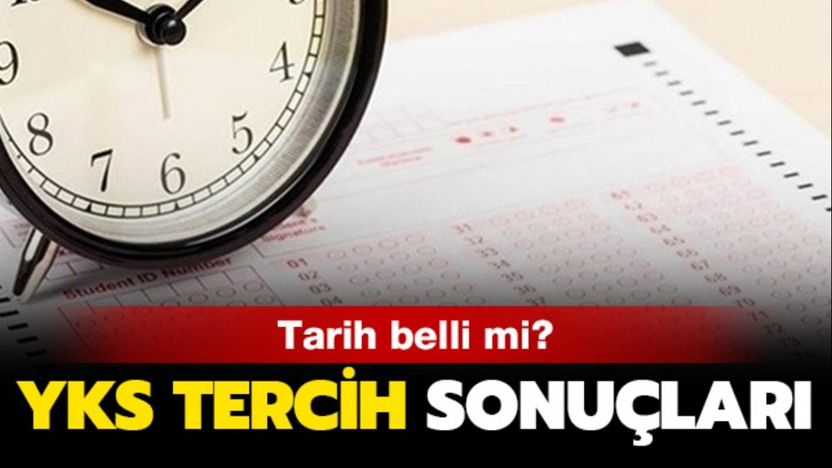 YKS tercih sonular 2019 ne zaman aklanacak" 