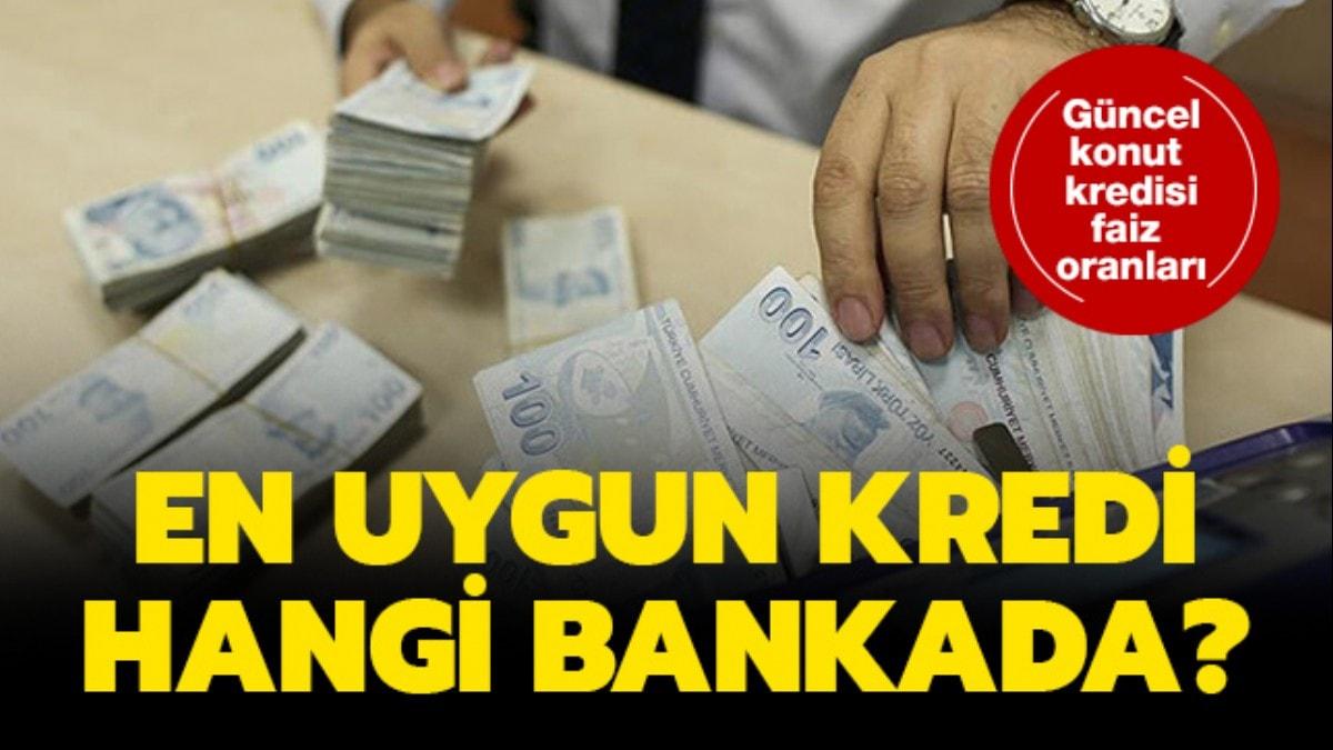 Konut kredisi faiz oranlar son durum nedir"  