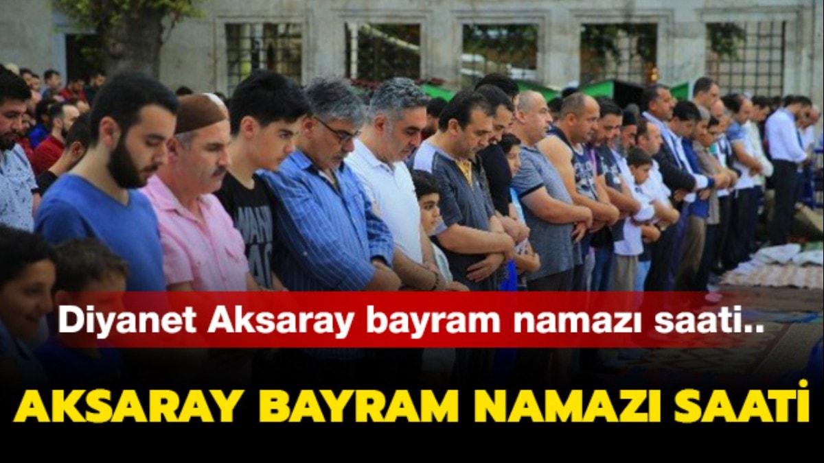  2019 Aksaray bayram namaz saat kata"  