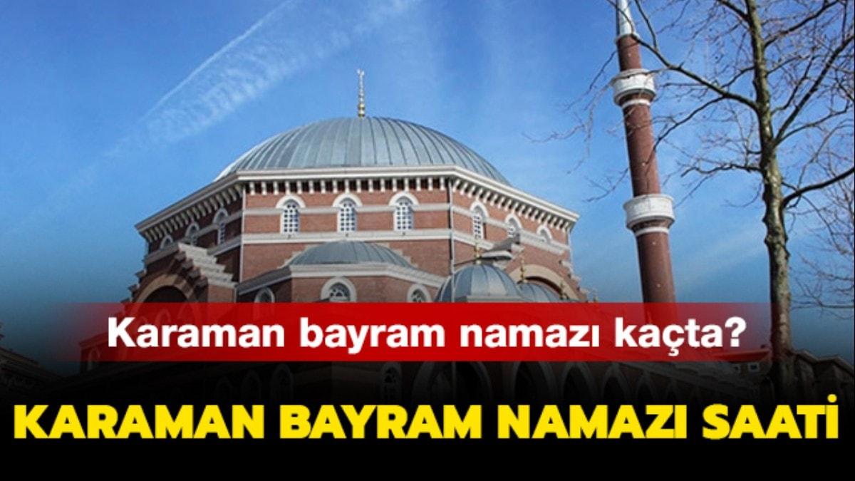 Diyanet Karaman bayram namaz vakti 2019 akland: 