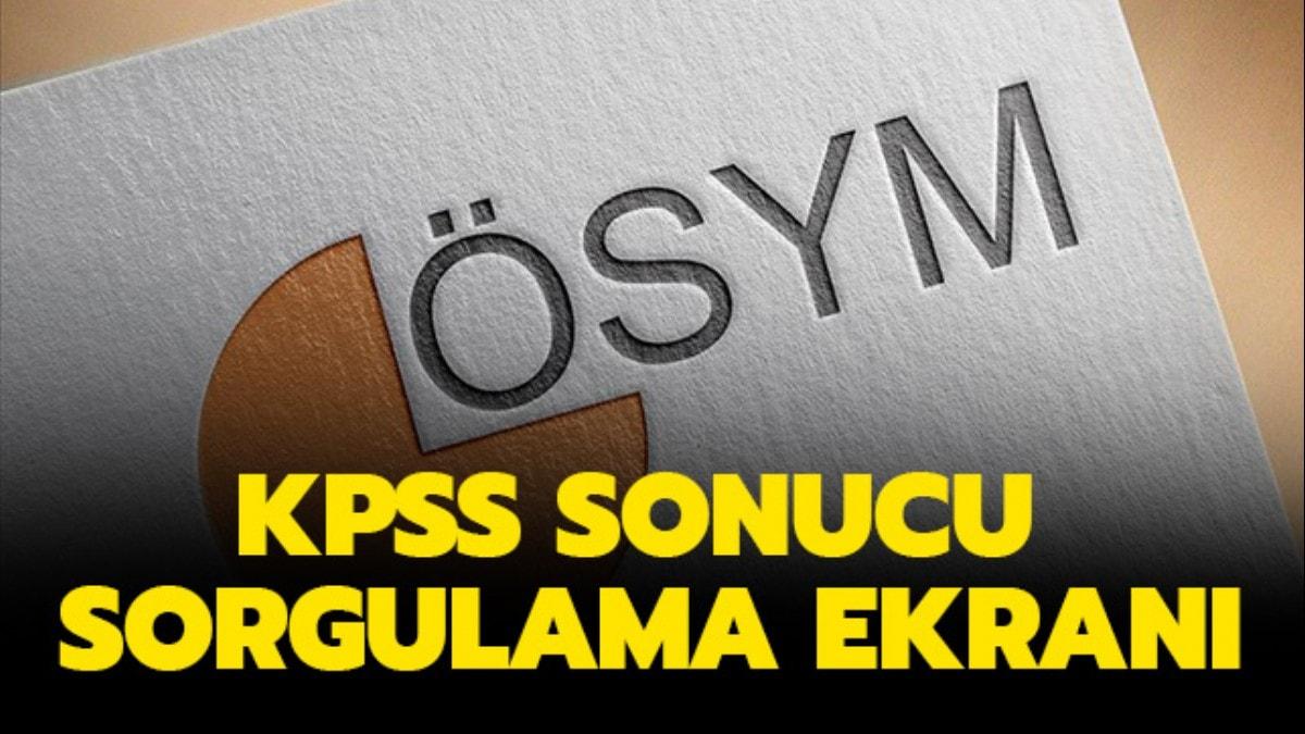 KPSS 2019 sonular eriime ald! KPSS sonular sorgulama sayfas