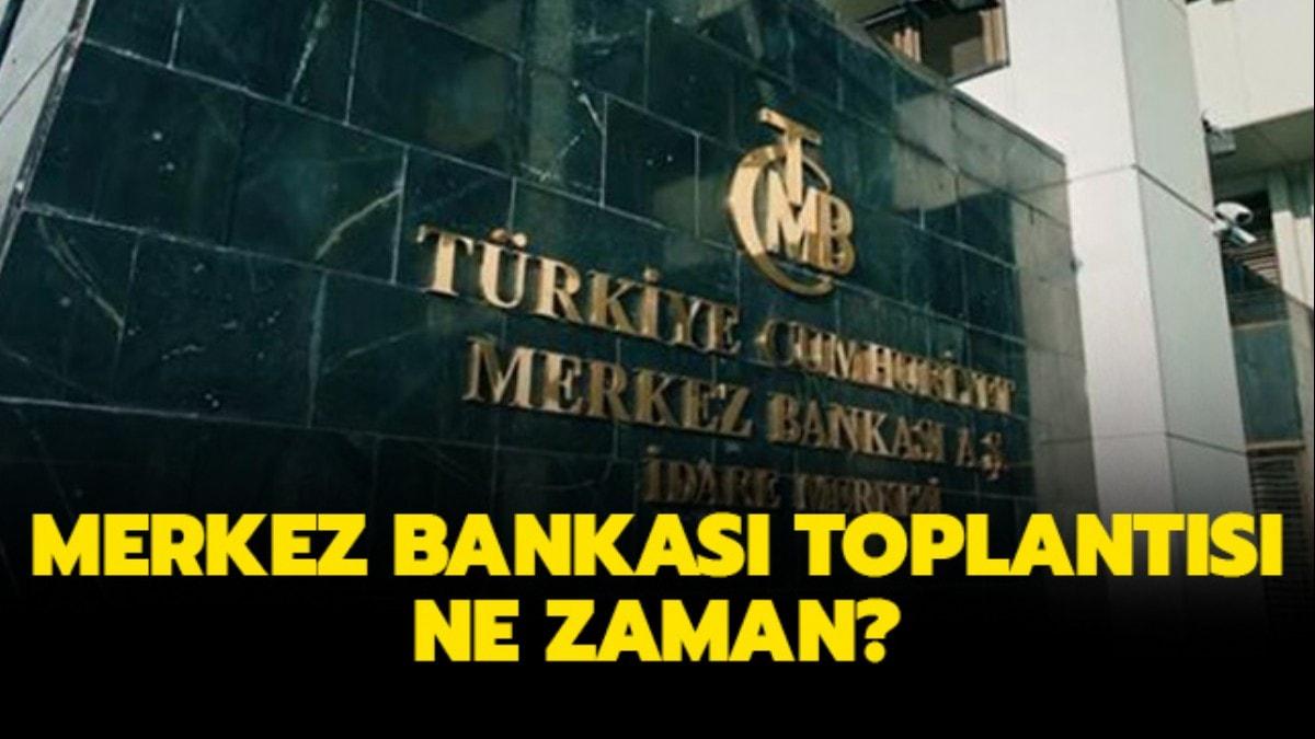 Eyll Merkez Bankas faiz karar ne zaman belli olacak" 