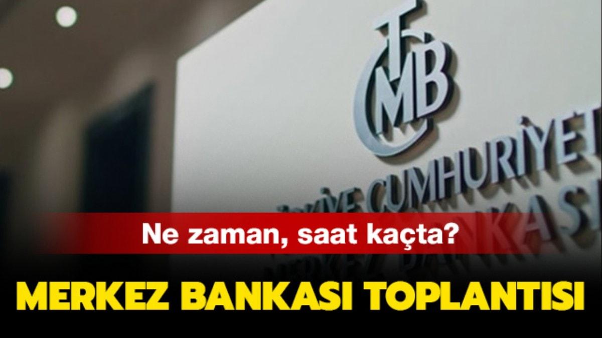 Merkez Bankas toplants ne zaman"