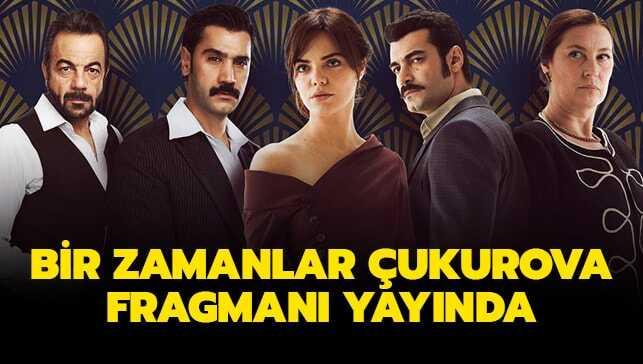 Bir Zamanlar Çukurova yeni sezon fragmanı sizlerle