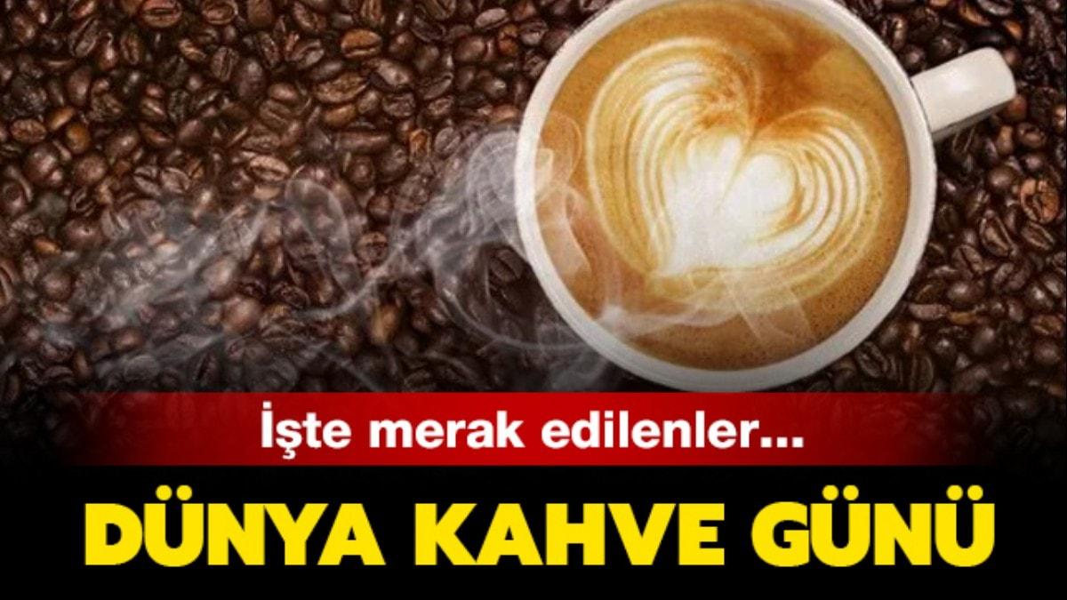 Dnya Kahve Gn ne zaman" 1 Ekim Dnya Kahve Gn nedir" 